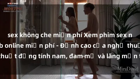 sex không che miễn phí Xem phim sex người Pháp vietsub online miễn phí - Đỉnh cao của nghệ thuật đồng tính nam, đam mỹ và lãng mạn từ xứ sở hoa hồng!