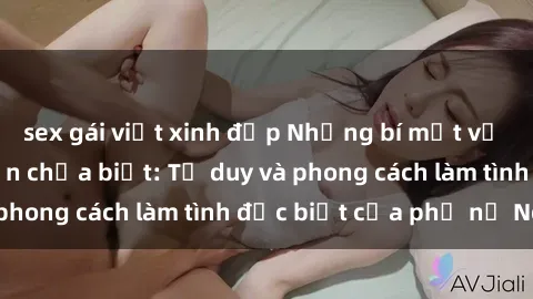sex gái việt xinh đẹp Những bí mật về sex gái Nga mà bạn chưa biết: Tư duy và phong cách làm tình đặc biệt của phụ nữ Nga