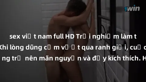 sex việt nam full HD Trải nghiệm làm tình ngoài đường: Khi lòng dũng cảm vượt qua ranh giới, cuộc hẹn nơi công cộng trở nên mãn nguyện và đầy kích thích. Hành vi nguy hiểm, nhưng cũng tạo nên cảm giác