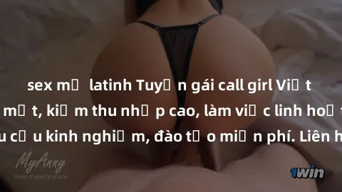 sex mỹ latinh Tuyển gái call girl Việt Nam gợi cảm, đẹp mắt, kiếm thu nhập cao, làm việc linh hoạt, không yêu cầu kinh nghiệm, đào tạo miễn phí. Liên hệ ngay để biết thêm chi tiết!