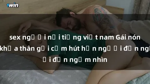 sex người nổi tiếng việt nam Gái nóng bỏng khỏa thân gợi cảm hút hồn người đến ngắm nhìn
