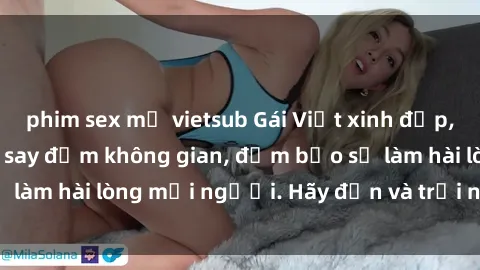 phim sex mỹ vietsub Gái Việt xinh đẹp, nồng nàn làm tình say đắm không gian, đảm bảo sẽ làm hài lòng mọi người. Hãy đến và trải nghiệm ngay!