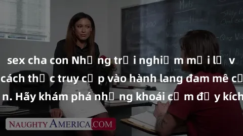 sex cha con Những trải nghiệm mới lạ với sex tập thể và cách thức truy cập vào hành lang đam mê của bạn. Hãy khám phá những khoái cảm đầy kích thích với tập thể hấp dẫn!